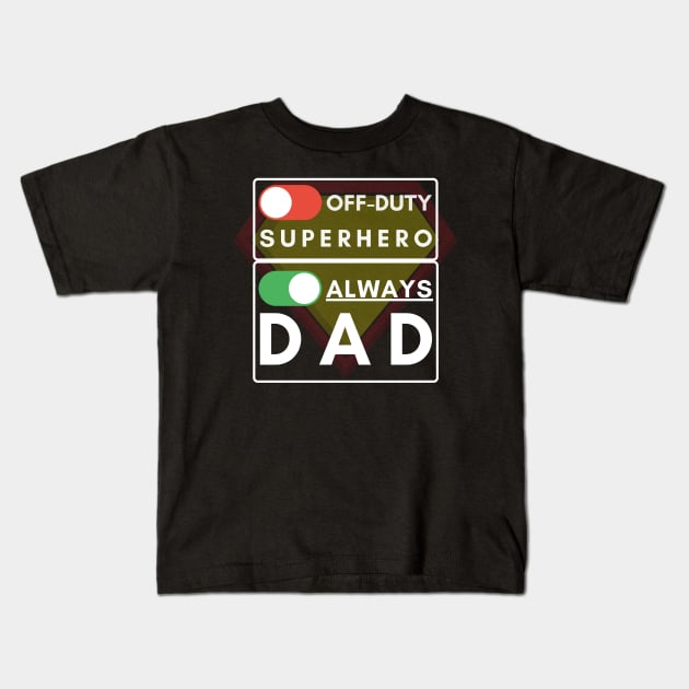 Always Dad (white text) Kids T-Shirt by Damn_Nation_Inc